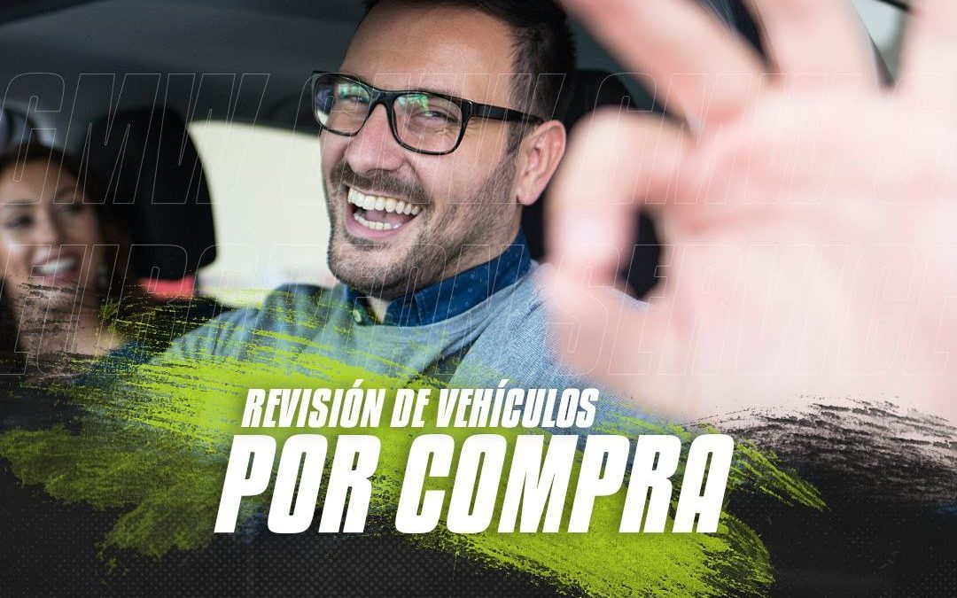 ¿QUÉ DEBES REVISAR ANTES DE COMPRAR TU PRÓXIMO VEHÍCULO? ¡MÁS VALE REVISAR QUE LAMENTAR!