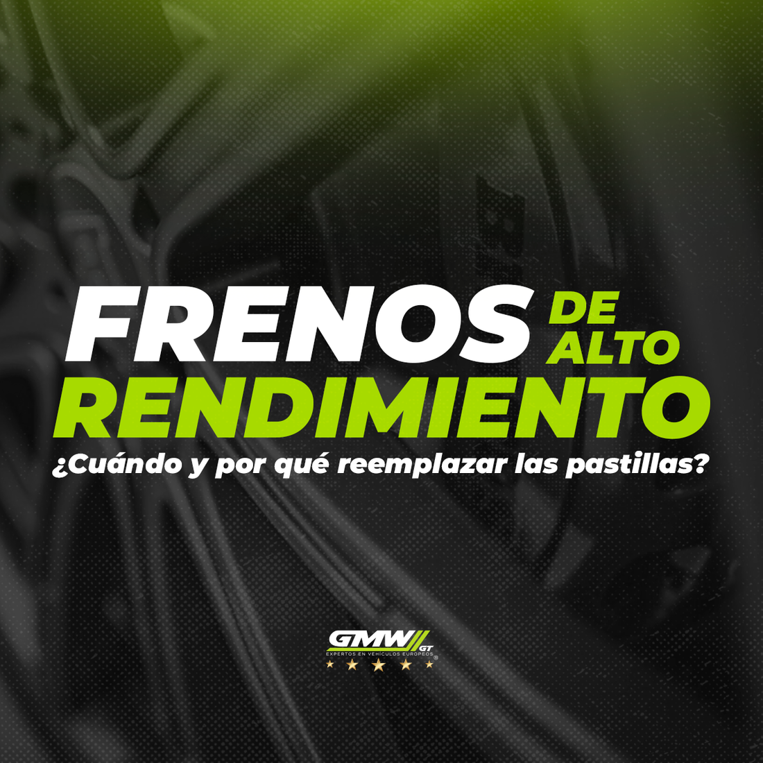 FRENOS DE ALTO RENDIMIENTO: ¿CUÁNDO Y POR QUÉ REEMPLAZAR LAS PASTILLAS?